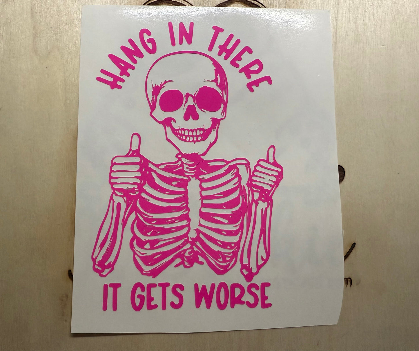 Hang in there, it gets worse decal image 1