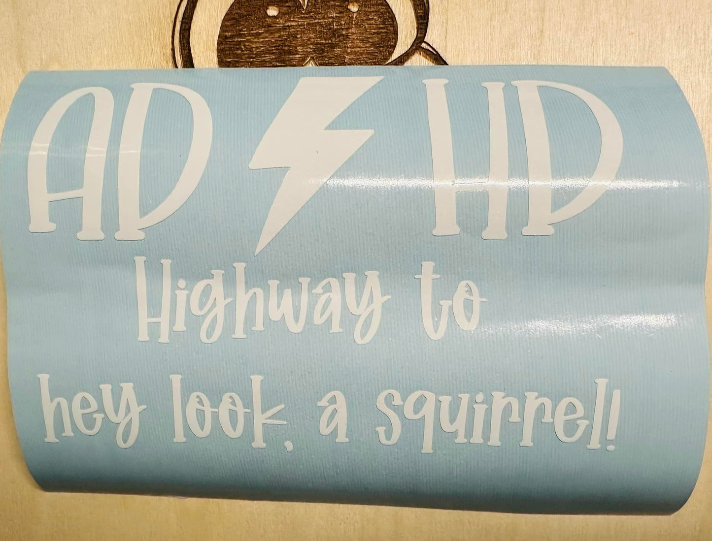AD/HD Highway to Hey look a Squirrel Decal, Car Decal, Laptop Sticker, Vinyl Dec image 0
