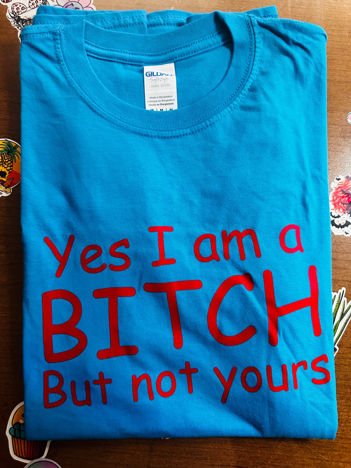 Yes I am a bitch but not yours Shirt image 0