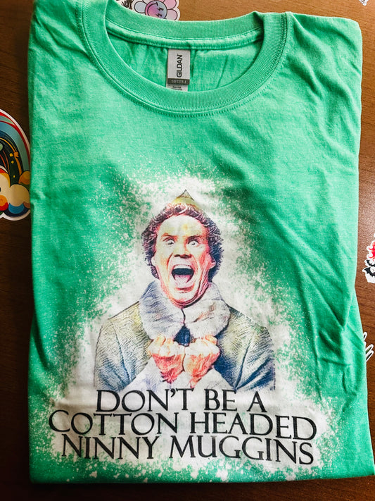Don't be a Cotton Headed Ninny Muggins Shirt image 0