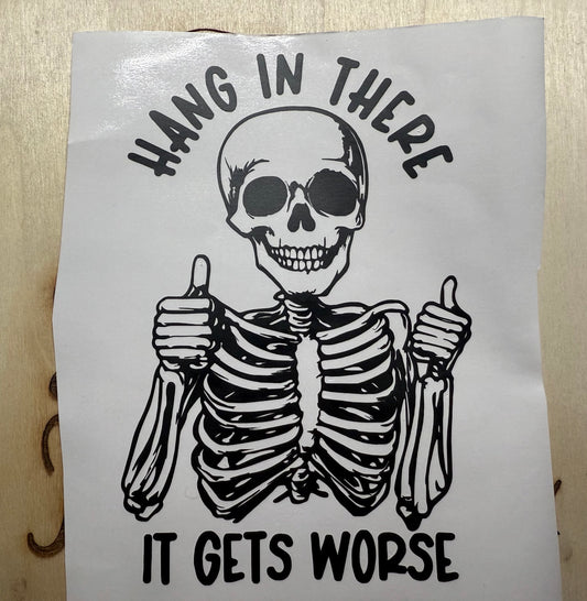 Hang in there, it gets worse decal image 0