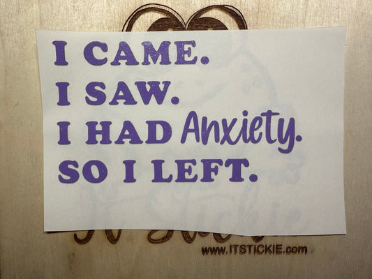 I came. I saw. I had anxiety. So I left decal image 0