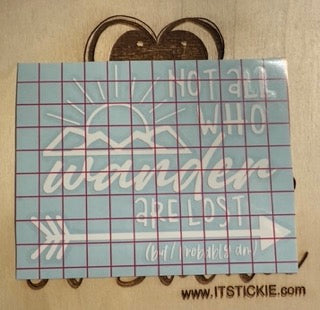 Not all who wander are lost, but I probably am Decal image 0