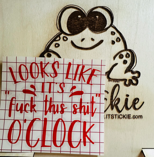 Fuck this shit o'clock Decal image 0