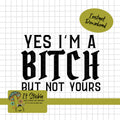 Yes I'm a Bitch T-Shirt Design PNG