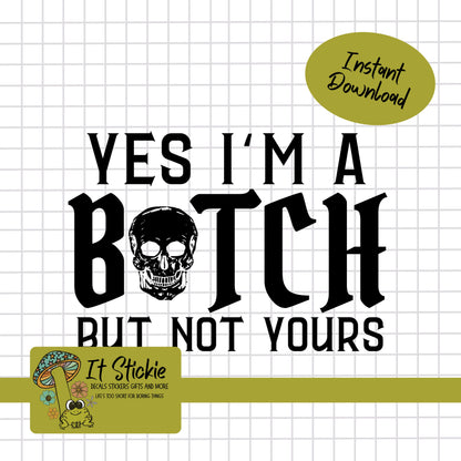 Yes I'm a Bitch T-Shirt Design PNG