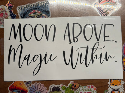 Moon Above. Magic Within. Vinyl Decal