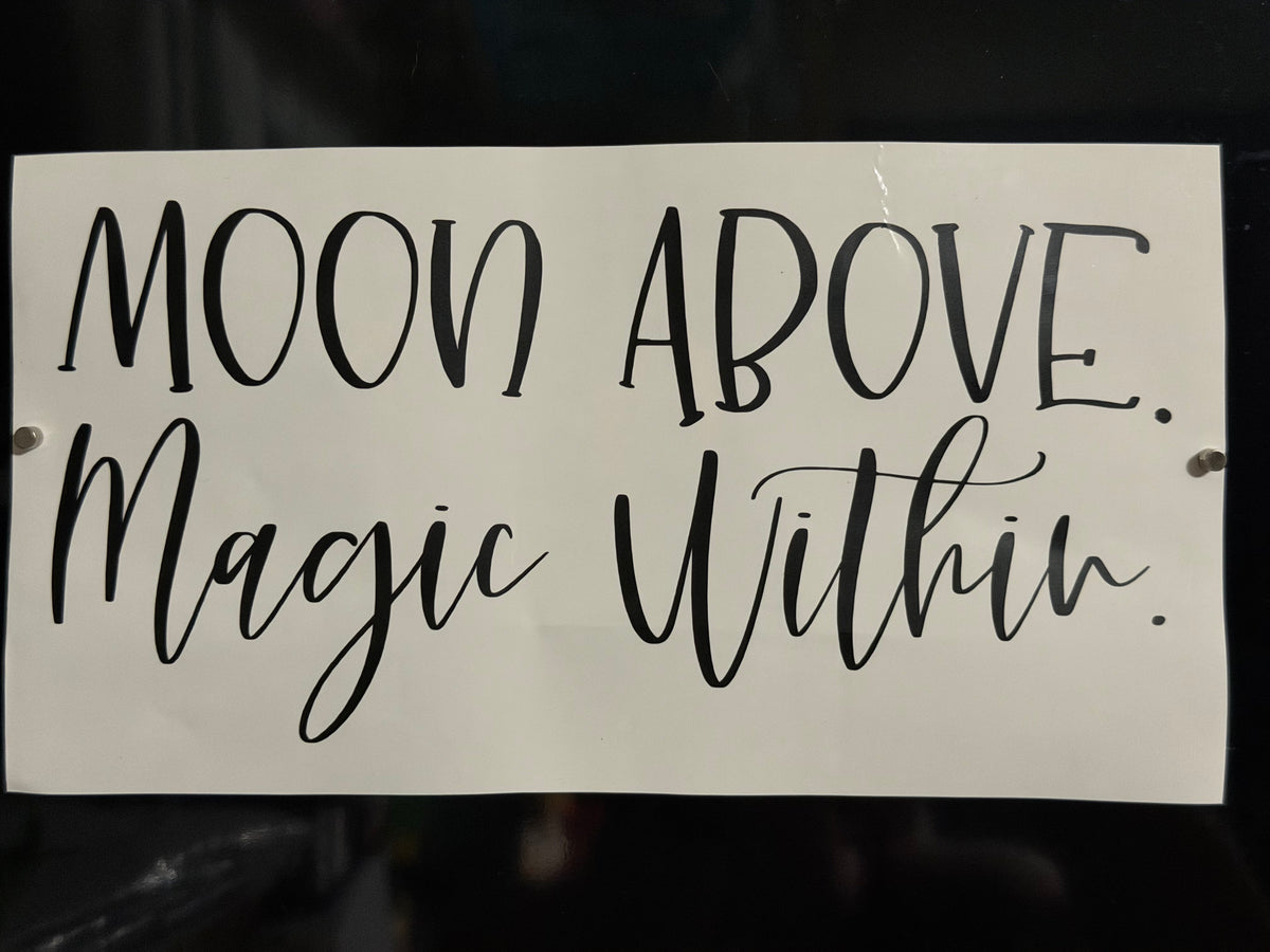 Moon Above. Magic Within. Vinyl Decal