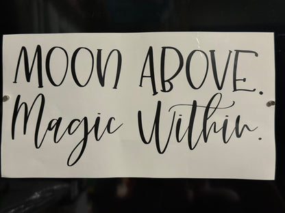 Moon Above. Magic Within. Vinyl Decal