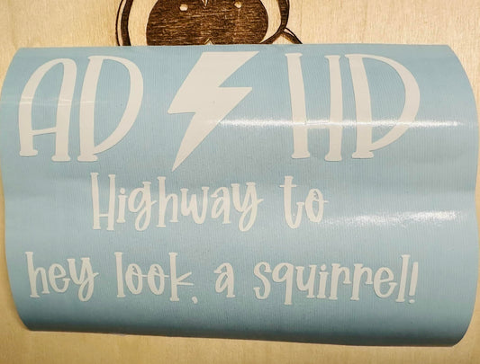 AD/HD Highway to Hey look a Squirrel Decal, Car Decal, Laptop Sticker, Vinyl Dec image 0