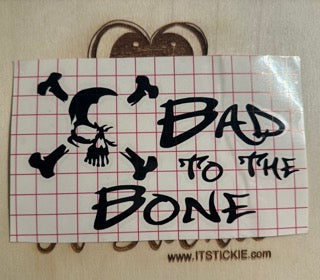 Bad to the Bone Decal image 0