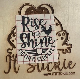 Rise and Shine Mother Cluckers Decal image 0