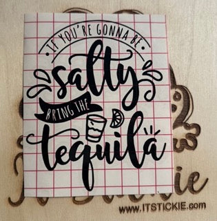 If you're gonna be salty bring the tequila Decal image 0
