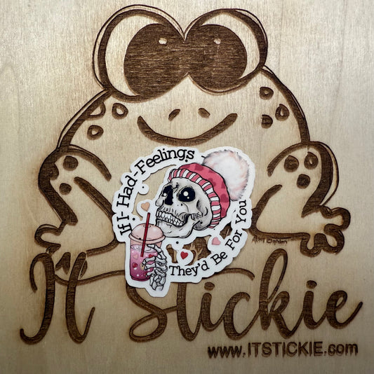 If I had feelings, they'd be for you Skeleton  Sticker image 0
