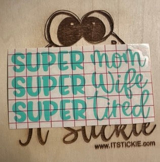 Super mom Super wife Super tired Decal image 0