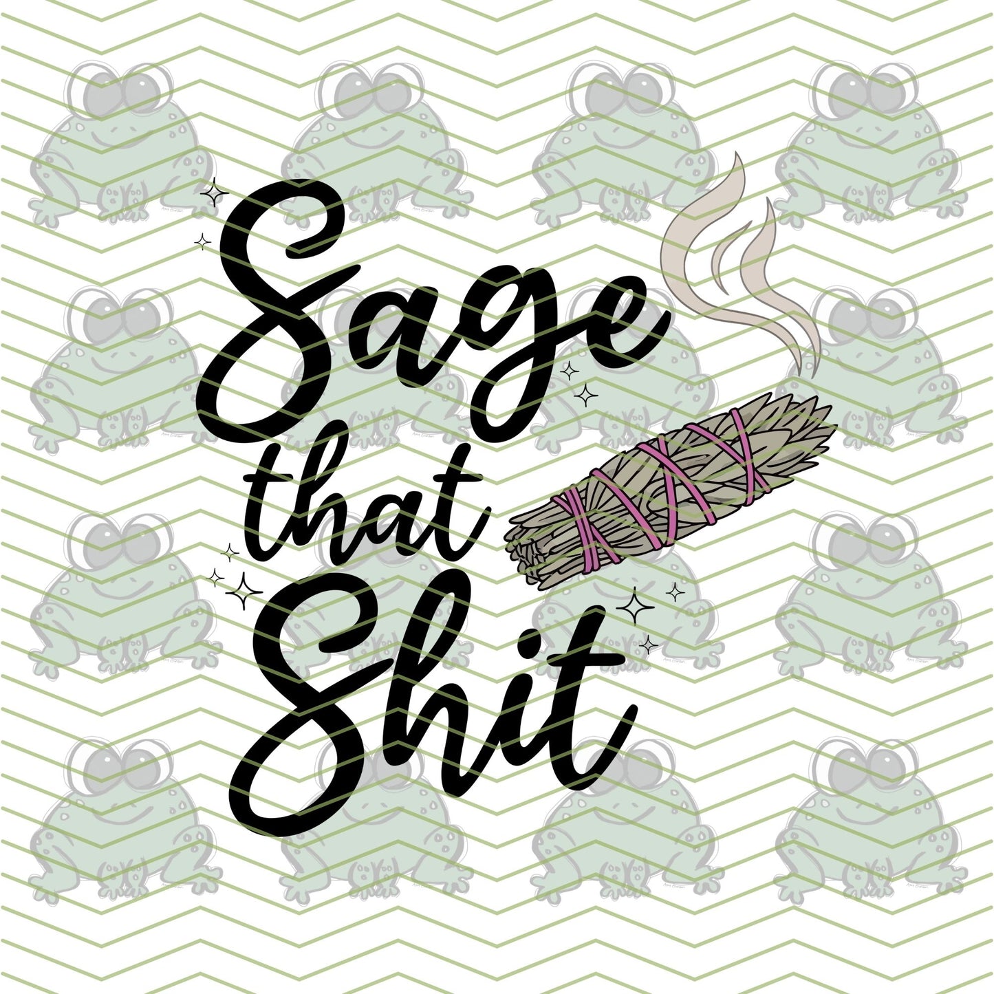 Sage that Shit