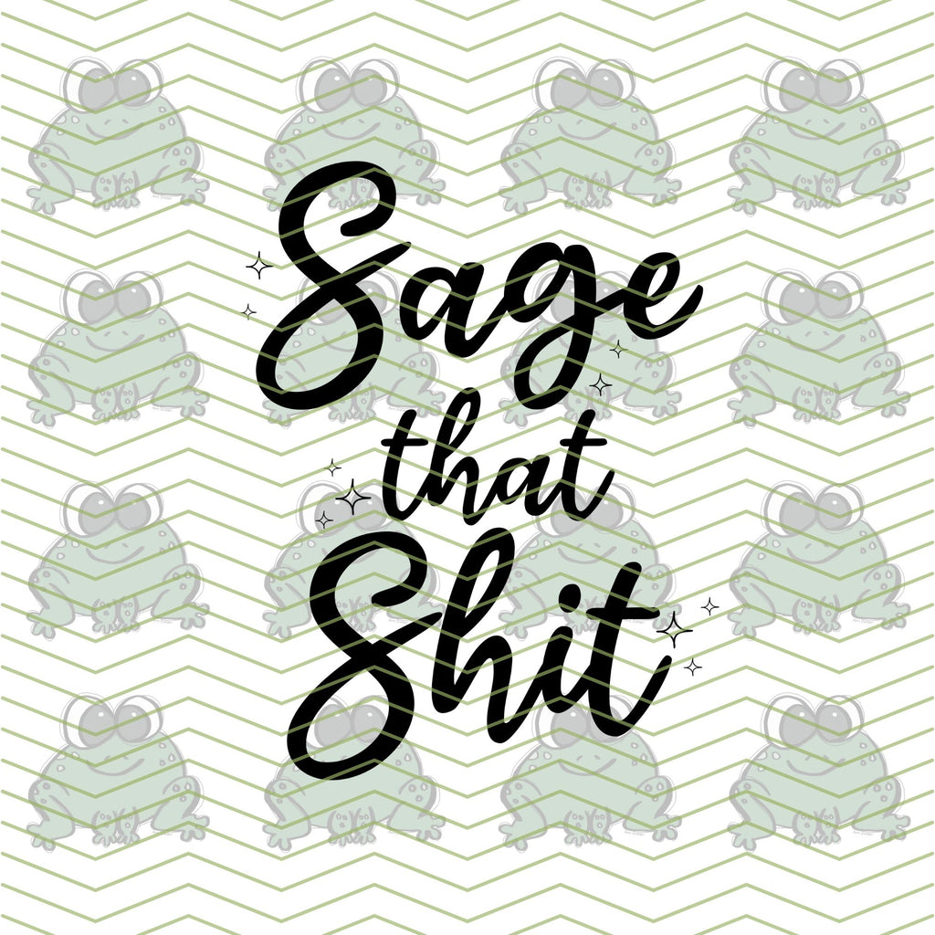 Sage that Shit