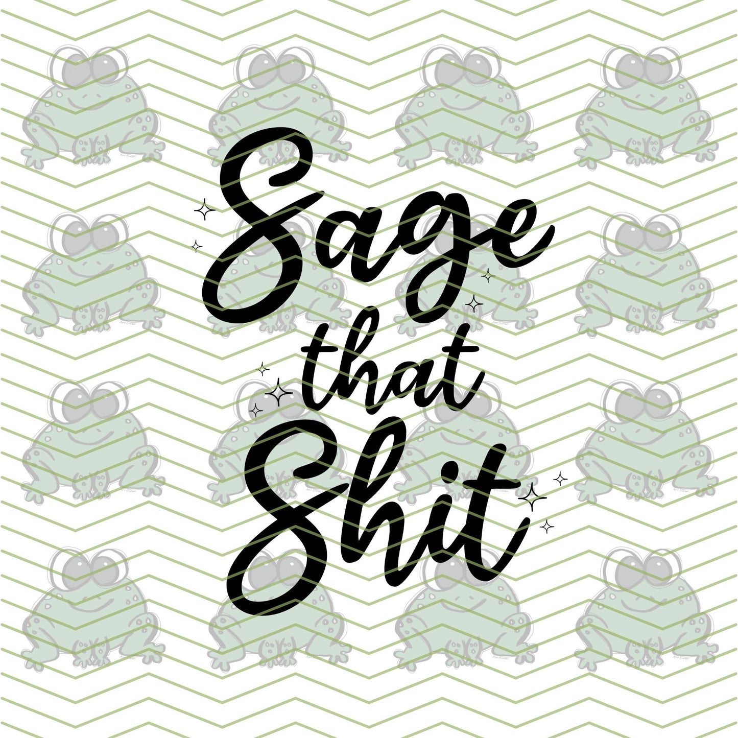Sage that Shit